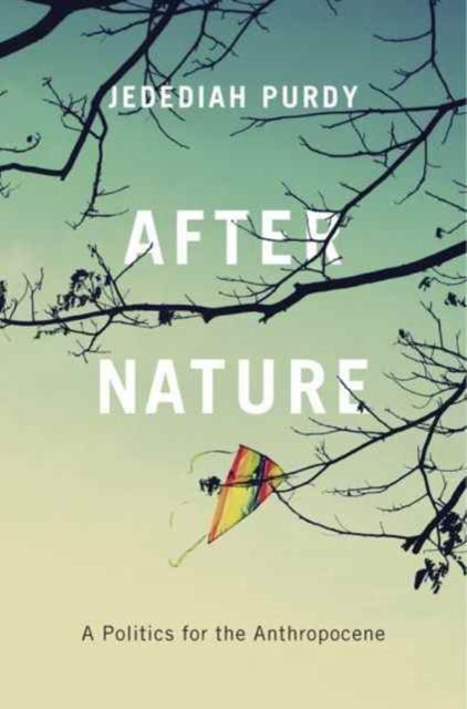 Book cover of: After Nature. By: Jedediah Purdy