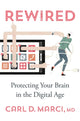Book cover of: Rewired. By: Carl D. Marci