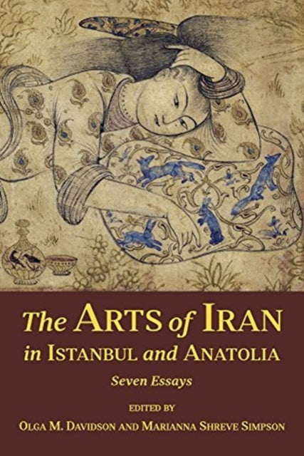 Book cover of: Arts of Iran in Istanbul and Anatolia