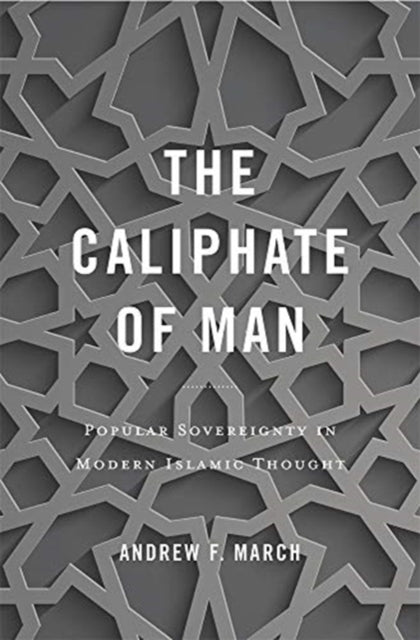 Book cover of: Caliphate of Man. By: Andrew F. March