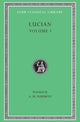 Book cover of: Lucian, Volume I. By: Lucian of Samosata