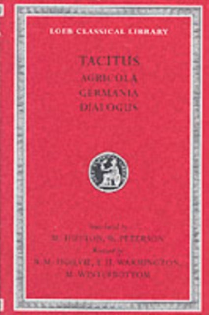 Book cover of: Agricola. Germania. Dialogus. By: P. Cornelius Tacitus