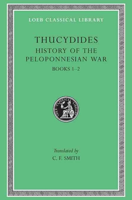 Book cover of: History of the Peloponnesian War, Volume I. By: Thucydides