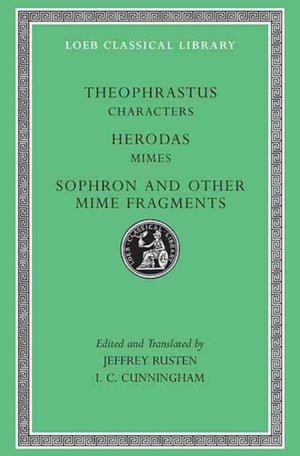 Characters. Herodas: Mimes. Sophron and Other Mime Fragments