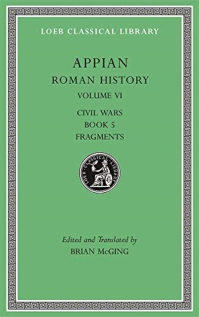 Book cover of: Roman History, Volume VI. By: Appian