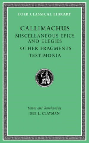 Miscellaneous Epics and Elegies. Other Fragments. Testimonia