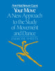 Book cover of: Your Move: A New Approach to the Study of Movement and Dance. By: Ann Hutchinson Guest