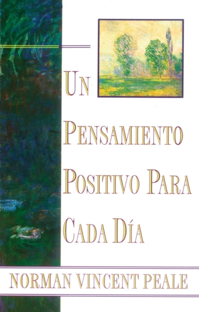 Book cover of: Un Pensamiento Positiva Para Cada Dia (Positive Thinking Every Day). By: Norman Vincent Peale