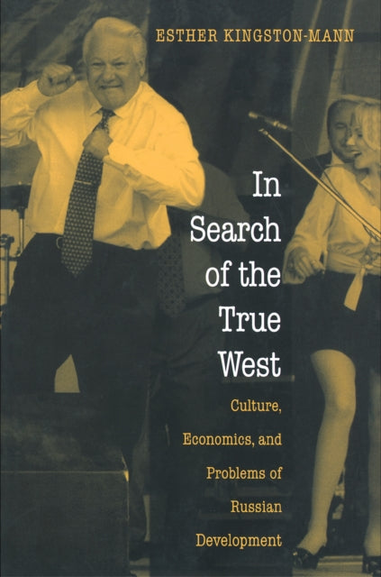 Book cover of: In Search of the True West. By: Esther Kingston-Mann