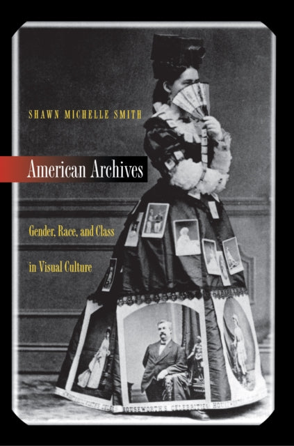 Book cover of: American Archives. By: Shawn Michelle Smith