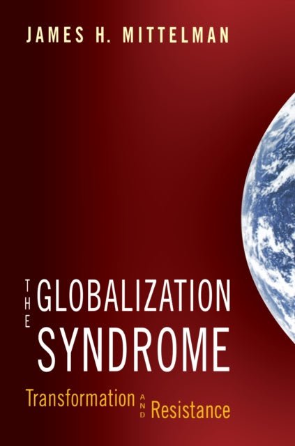 Book cover of: Globalization Syndrome. By: James H. Mittelman
