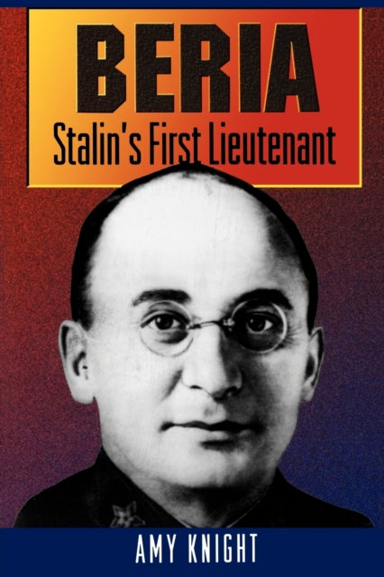 Book cover of: Beria. By: Amy W. Knight, Amy Knight