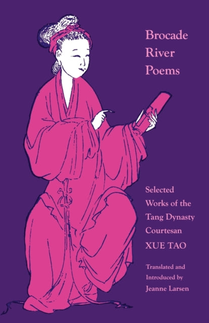 Book cover of: Brocade River Poems. By: Xue Tao