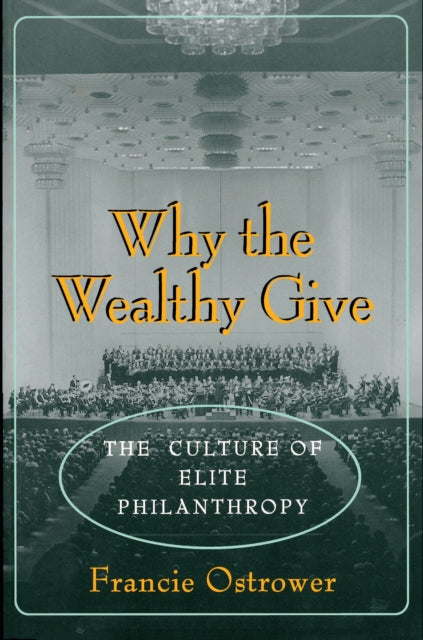 Book cover of: Why the Wealthy Give. By: Francie Ostrower