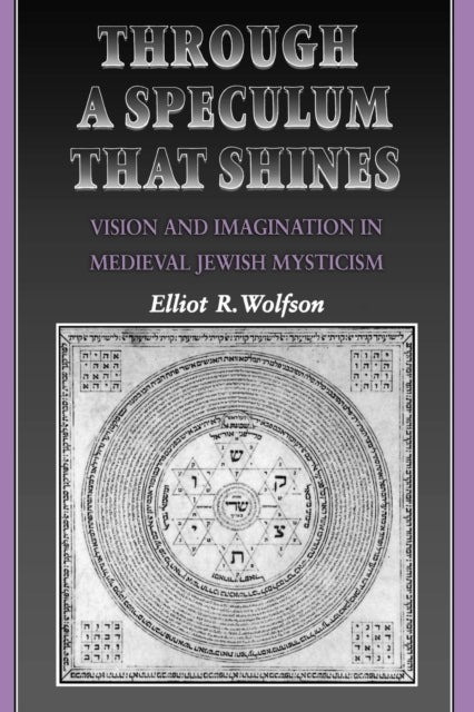 Book cover of: Through a Speculum That Shines. By: Elliot R. Wolfson