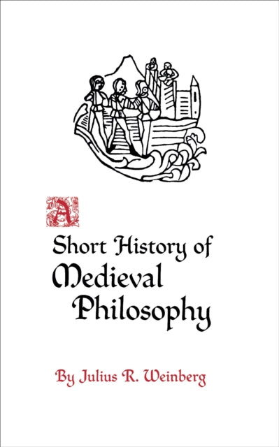 Book cover of: Short History of Medieval Philosophy. By: Julius Rudolf Weinberg