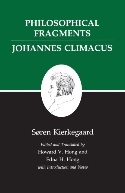 Book cover of: Philosophical Fragments, or a Fragment of Philosophy/Johannes Climacus, or De omnibus dubitandum est. (Two books in one volume)