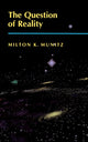 Book cover of: Question of Reality. By: Milton K. Munitz