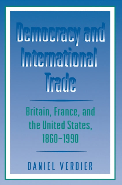 Book cover of: Democracy and International Trade. By: Daniel Verdier