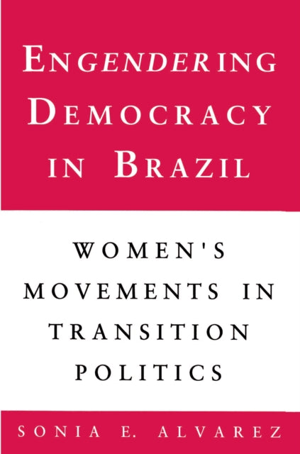 Book cover of: Engendering Democracy in Brazil