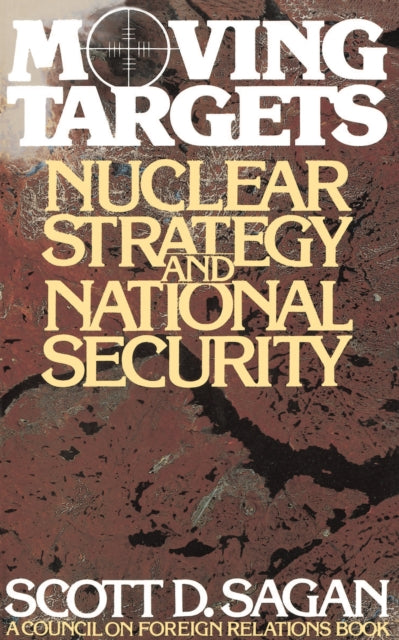 Book cover of: Moving Targets. By: Scott Douglas Sagan