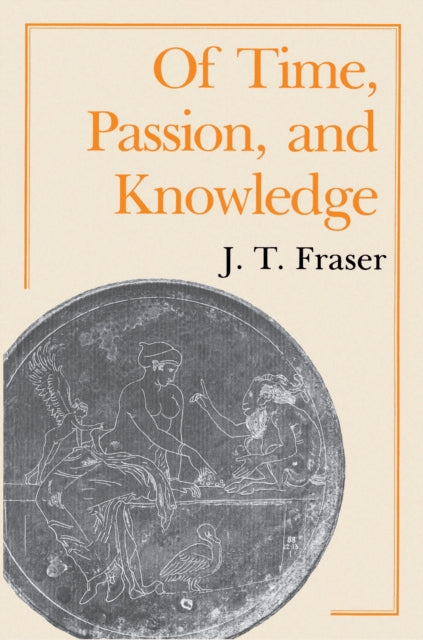 Book cover of: Of Time, Passion, and Knowledge