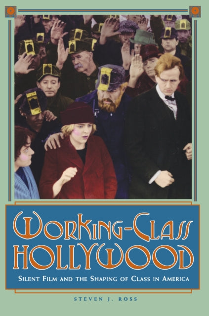 Book cover of: Working-Class Hollywood. By: Steven J. Ross