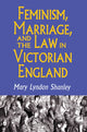 Book cover of: Feminism, Marriage, and the Law in Victorian England, 1850-1895. By: Mary Lyndon Shanley
