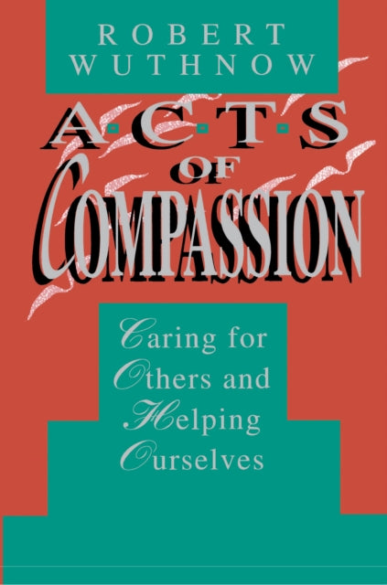 Book cover of: Acts of Compassion. By: Robert Wuthnow