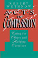 Book cover of: Acts of Compassion. By: Robert Wuthnow