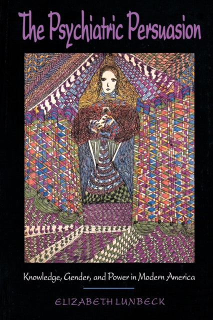 Book cover of: Psychiatric Persuasion. By: E. Lunbeck