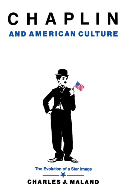 Book cover of: Chaplin and American Culture. By: Charles J. Maland