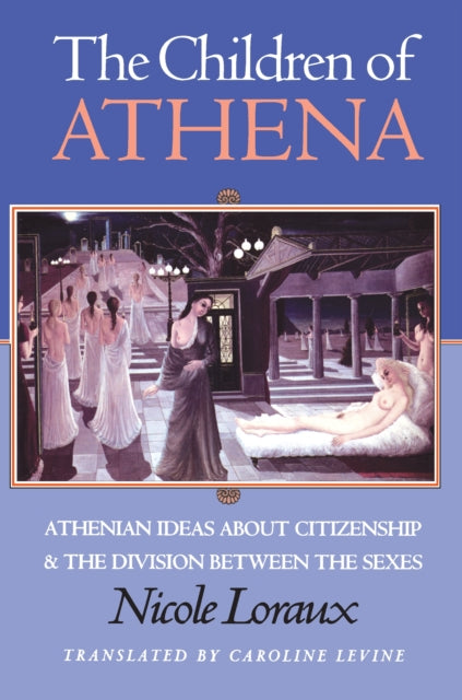 Book cover of: Children of Athena. By: Nicole Loraux