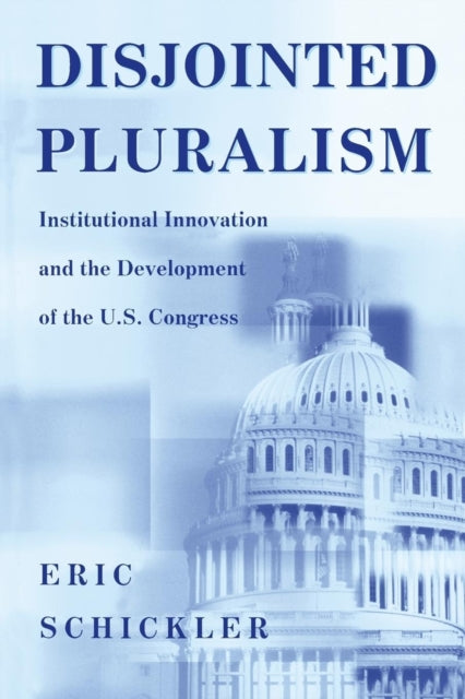 Book cover of: Disjointed Pluralism. By: Eric Schickler