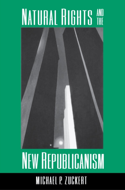 Book cover of: Natural Rights and the New Republicanism. By: Michael P. Zuckert