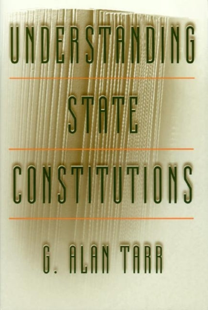 Book cover of: Understanding State Constitutions. By: G. Alan Tarr
