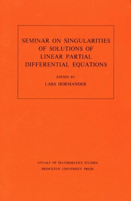 Book cover of: Seminar on Singularities of Solutions of Linear Partial Differential Equations. By: Lars Hörmander