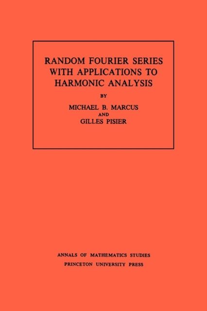 Book cover of: Random Fourier Series with Applications to Harmonic Analysis