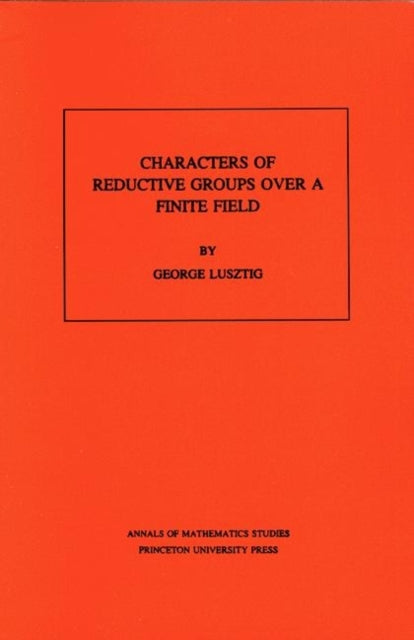 Book cover of: Characters of Reductive Groups over a Finite Field