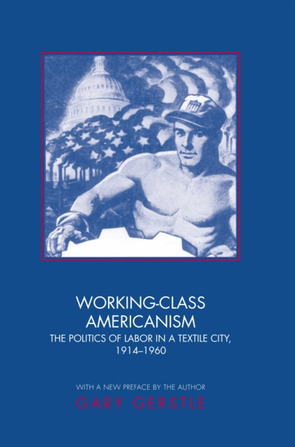 Book cover of: Working-Class Americanism. By: Gary Gerstle