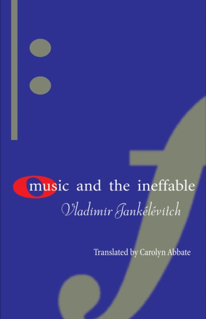 Book cover of: Music and the Ineffable. By: Vladimir Jankélévitch