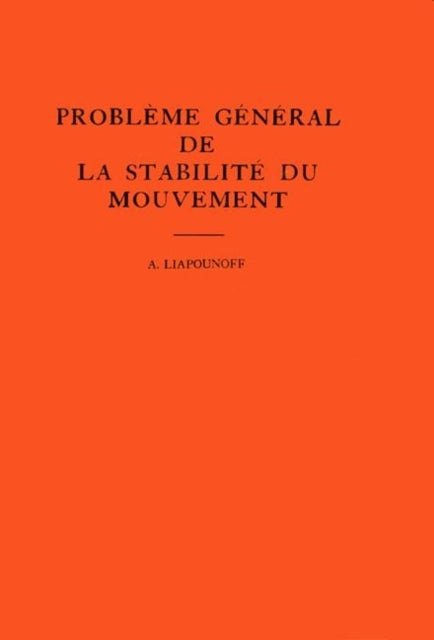 Book cover of: Probleme General de la Stabilite du Mouvement. By: Alexandr Mikhailovich Liapounoff
