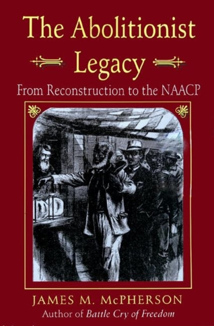 Book cover of: Abolitionist Legacy. By: James M. McPherson