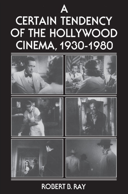 Book cover of: Certain Tendency of the Hollywood Cinema, 1930-1980