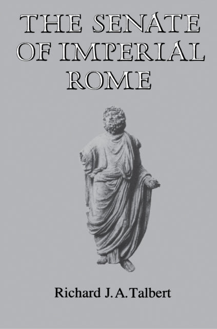Book cover of: Senate of Imperial Rome. By: Richard J. A. Talbert