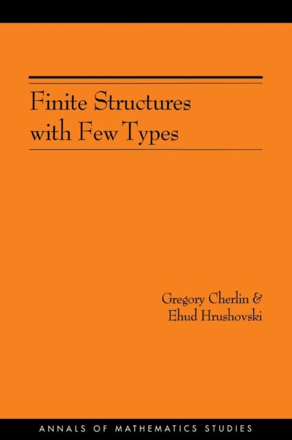 Book cover of: Finite Structures with Few Types. By: Gregory Cherlin