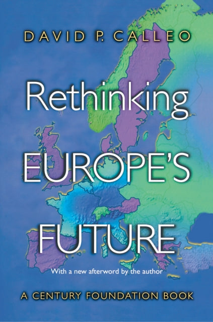 Book cover of: Rethinking Europe's Future. By: David P. Calleo