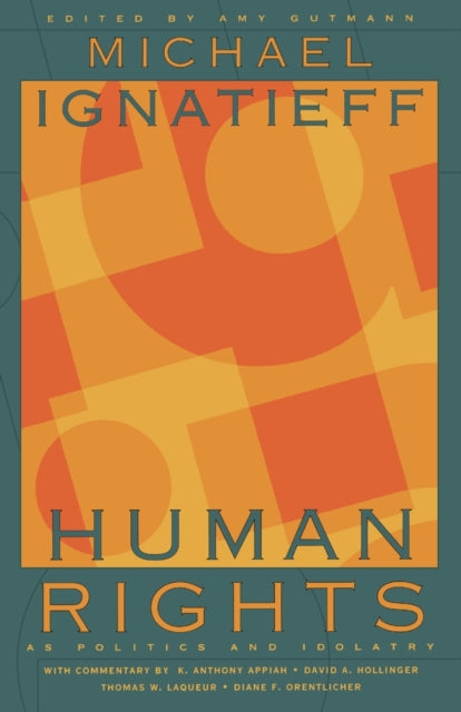 Book cover of: Human Rights as Politics and Idolatry. By: Michael Ignatieff