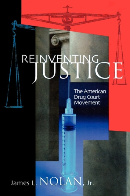 Book cover of: Reinventing Justice. By: James L. Nolan