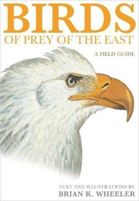 Book cover of: Birds of Prey of the East. By: Brian K. Wheeler